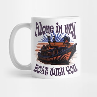 Voyage Alone in my boat with you Mug